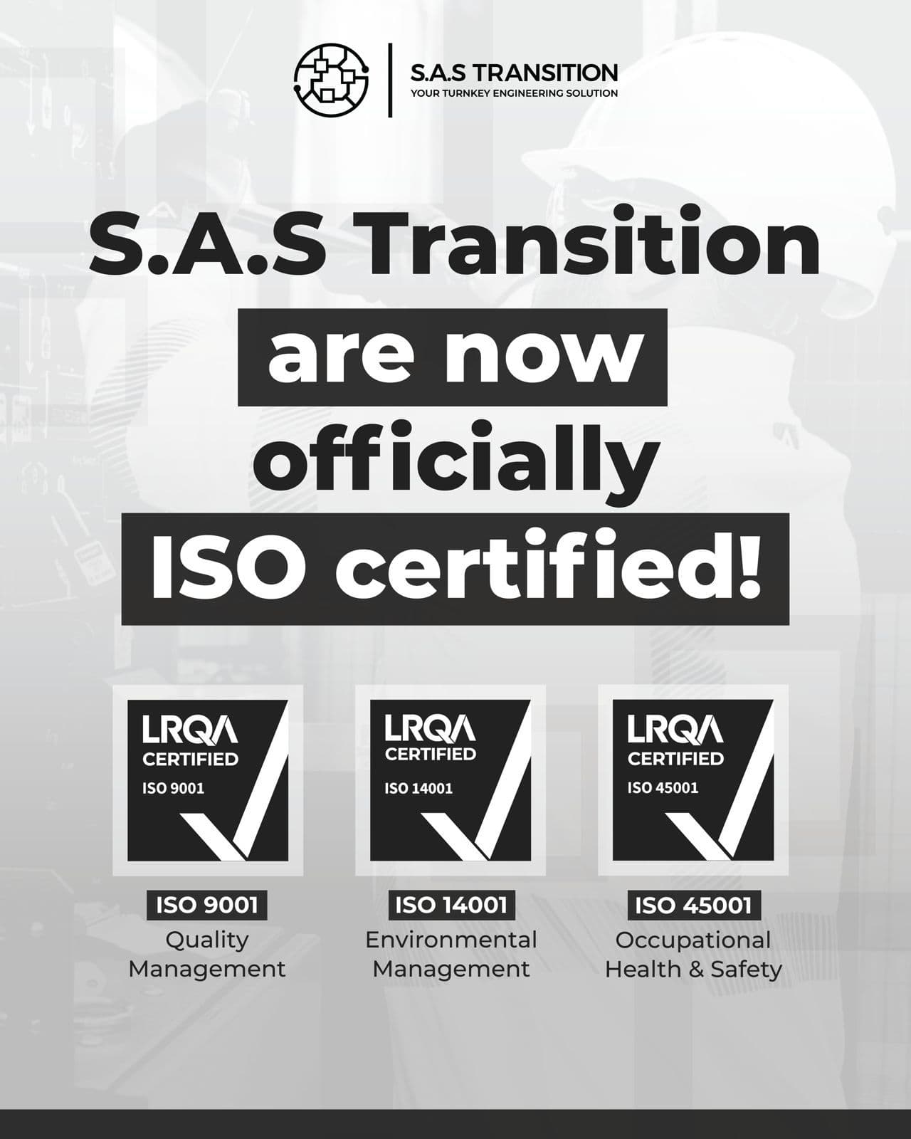 S.A.S Transition is now officially ISO certified: ISO 9001, ISO 14001 and ISO 45001